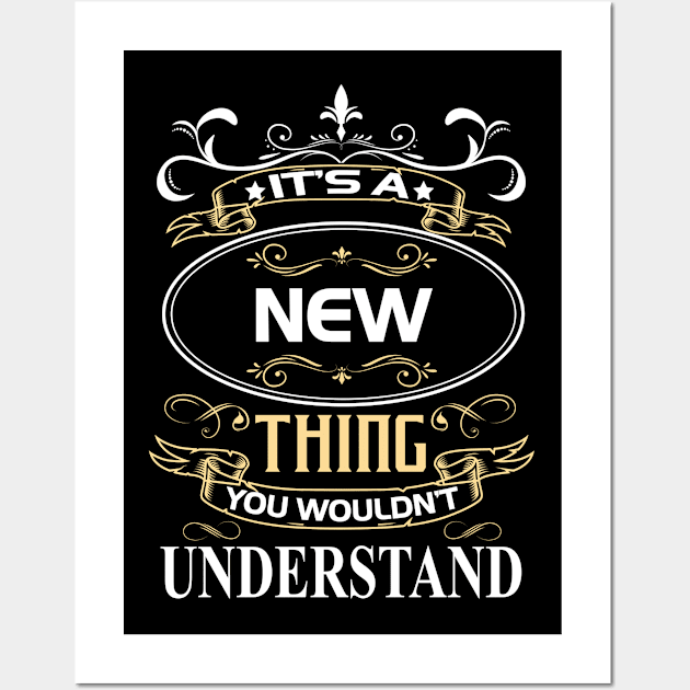 New Name Shirt It's A New Thing You Wouldn't Understand Wall Art by Sparkle Ontani